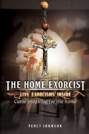 The Home Exorcist de Percy Johnson