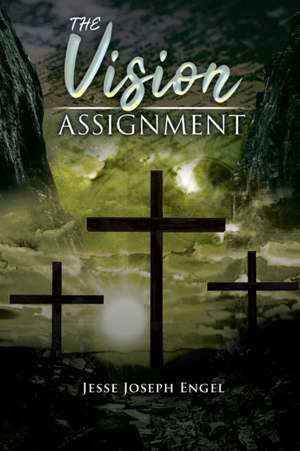 The Vision Assignment de Jesse Joseph Engel