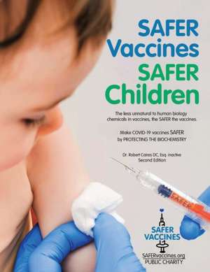 Safer Vaccines, Safer Children de Robert Caires DC Esq. inactive