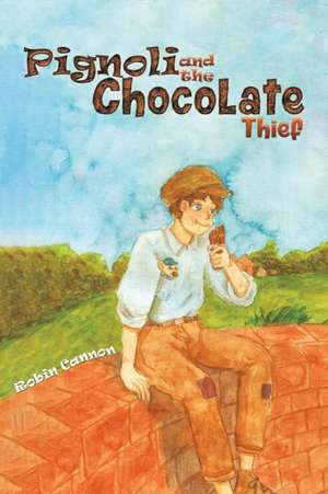 Pignoli and the Chocolate Thief de Robin Cannon