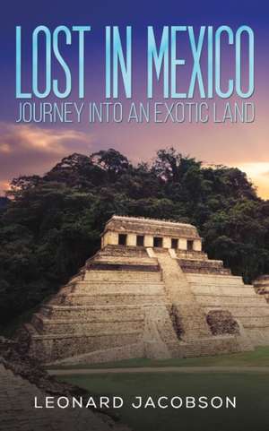 Lost in Mexico de Leonard Jacobson