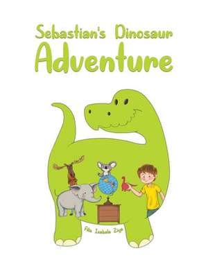 Sebastian's Dinosaur Adventure de Filiz Isabela Ziya