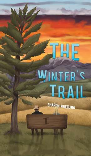 The Winter's Trail de Sharon Breeling