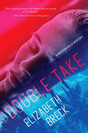 Double Take: A Madison Kelly Mystery de Elizabeth Breck