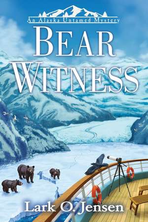 Bear Witness de Lark O. Jensen