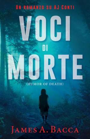 Voci di Morte: Un romanzo su AJ Conti de James a. Bacca