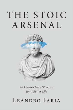 The Stoic Arsenal de Leandro Faria