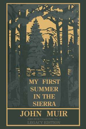 My First Summer In The Sierra Legacy Edition de John Muir