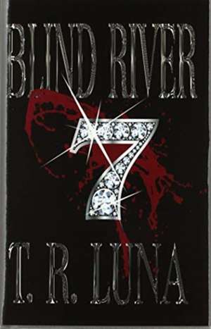 Blind River Seven de T R Luna