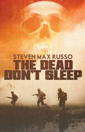 The Dead Don't Sleep de Steven Max Russo