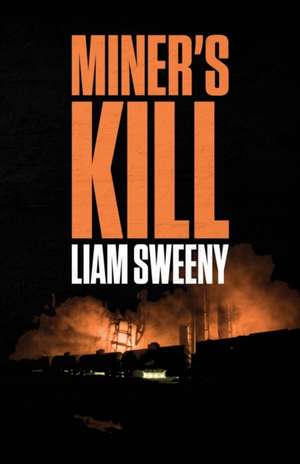 Miner's Kill de Liam Sweeny