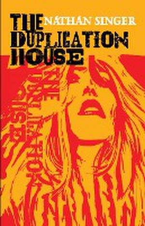 The Duplication House de Nathan Singer