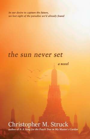 The Sun Never Set de Christopher M. Struck