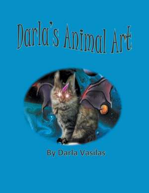 Darla's Animal Art de Darla Vasilas