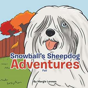 Snowball's Sheepdog Adventures: Fall de Margie Lennon