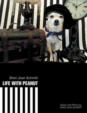 LIFE WITH PEANUT de Sheri Jean Schmitt