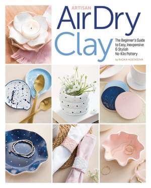 Artisan Air-Dry Clay de Radka Hostasova