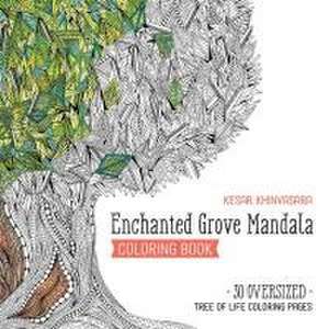 Enchanted Grove Mandala Coloring Book de Kesar Khinvasara