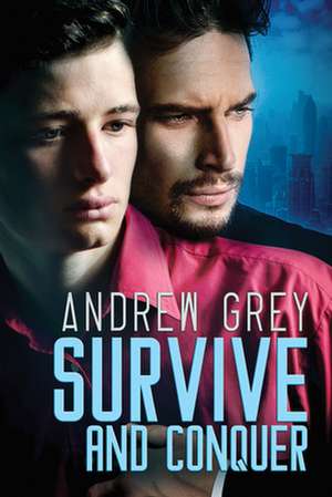 Survive and Conquer de Andrew Grey