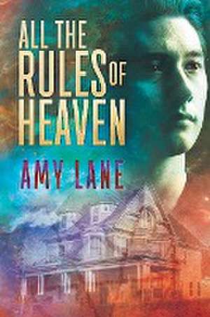 All the Rules of Heaven de Amy Lane