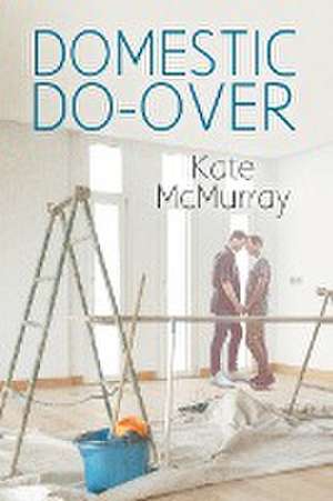 Domestic Do-over de Kate McMurray