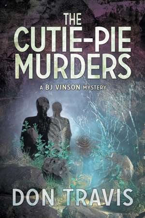 The Cutie-Pie Murders de Don Travis