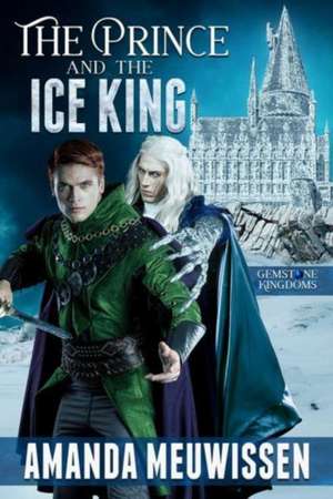 The Prince and the Ice King de Amanda Meuwissen