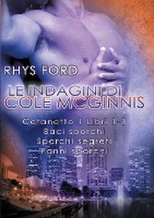 indagini di Cole McGinnis: Cofanetto 1 Libri 1-3: Cofanetto 1 Libri 1-3 de Rhys Ford