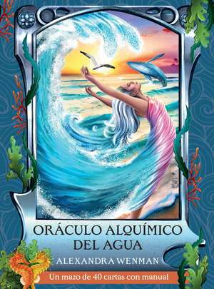 Oráculo alquímico del agua: Un mazo de 40 cartas con manual de Alexandra Wenman