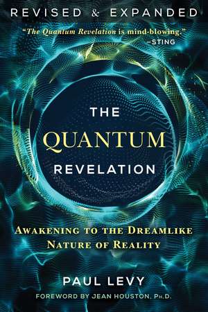 The Quantum Revelation: Awakening to the Dreamlike Nature of Reality de Paul Levy