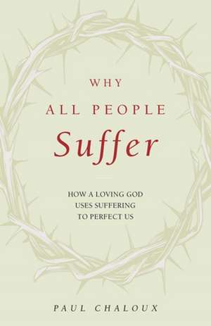 Why All People Suffer de Paul Chaloux