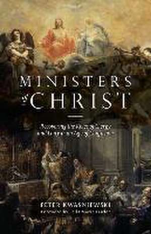 The Ministers of Christ de Peter Kwasniewski