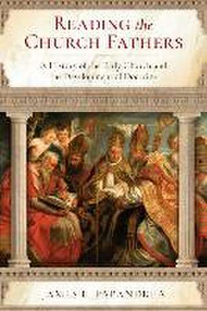 Reading the Church Fathers de James L Papandrea