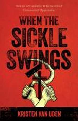 When the Sickle Swings de Kristen Theriault