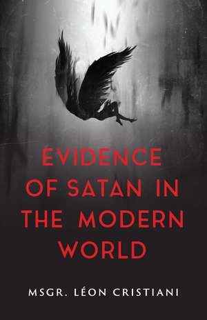 The Evidence of Satan in the Modern World de Msgr Léon Cristiani