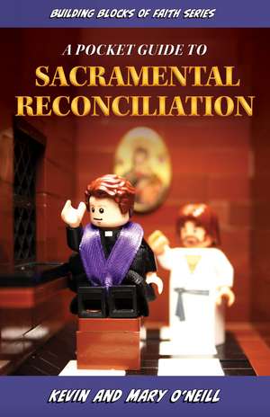 A Pocket Guide to Sacramental Reconciliation de Kevin And Mary O'Neill