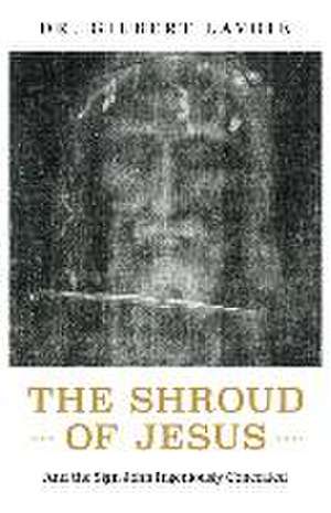 The Shroud of Jesus de Gilbert Lavoie