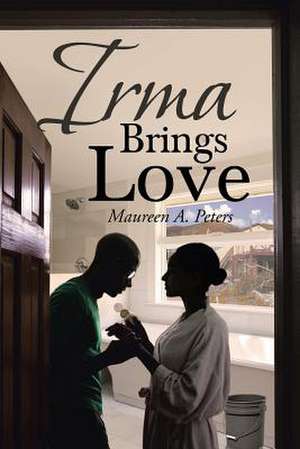 Irma Brings Love de Maureen A. Peters