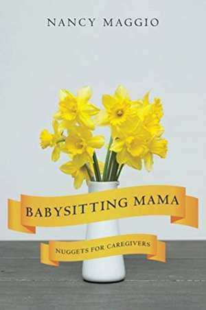 Babysitting Mama de Nancy Maggio