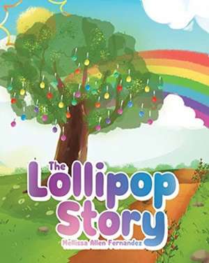 The Lollipop Story de Mellissa Allen Fernandez