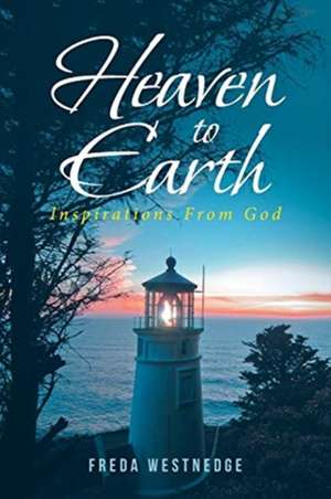 Heaven to Earth de Freda Westnedge