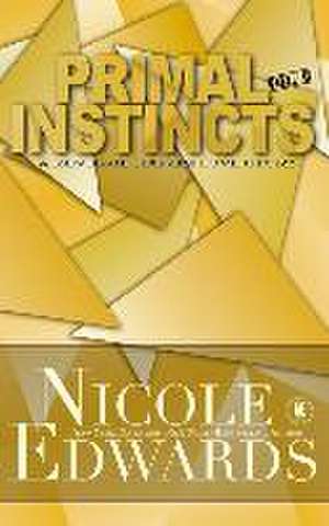 Primal Instincts: Volume 6 de Nicole Edwards