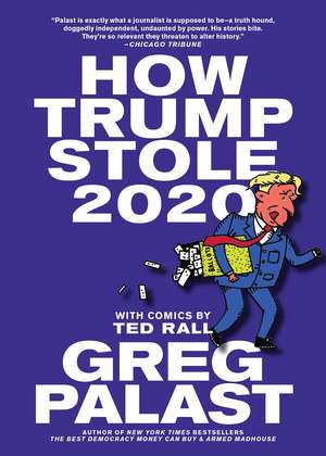 How Trump Stole 2020: The Hunt for America's Vanished Voters de Greg Palast