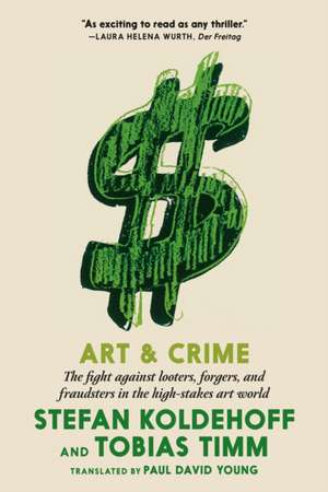 Art and Crime de Stefan Koldehoff