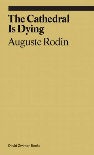 The Cathedral Is Dying de Auguste Rodin