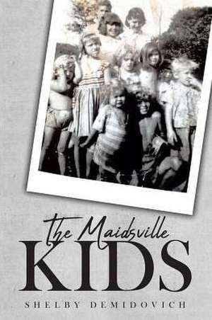 The Maidsville Kids de Shelby Demidovich