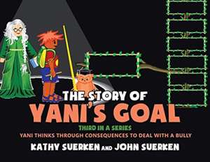 The Story of Yani's Goal de John Suerken