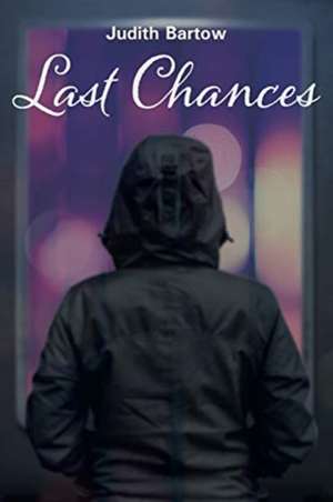 Last Chances de Judith Bartow