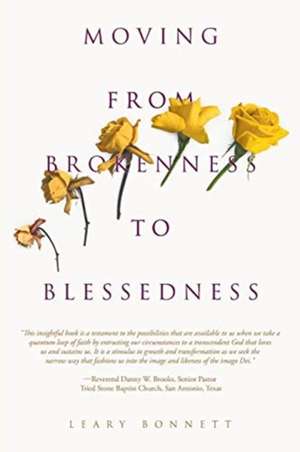 Moving from Brokenness to Blessedness de Leary Bonnett