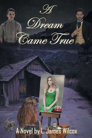 A Dream Came True de Larry James Wilcox